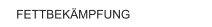 FETTBEKÄMPFUNG