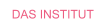 DAS INSTITUT