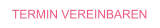 TERMIN VEREINBAREN