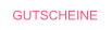 GUTSCHEINE